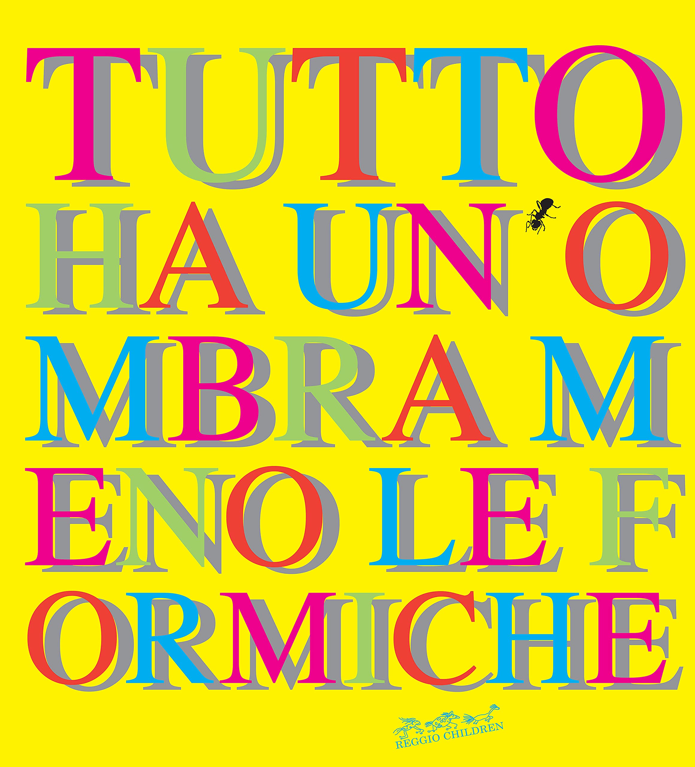 Tutto ha un'ombra meno le formiche book