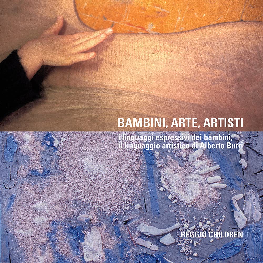 Bambini arte artisti. I linguaggi espressivi dei bambini, il linguaggio artistico di Alberto Burri book