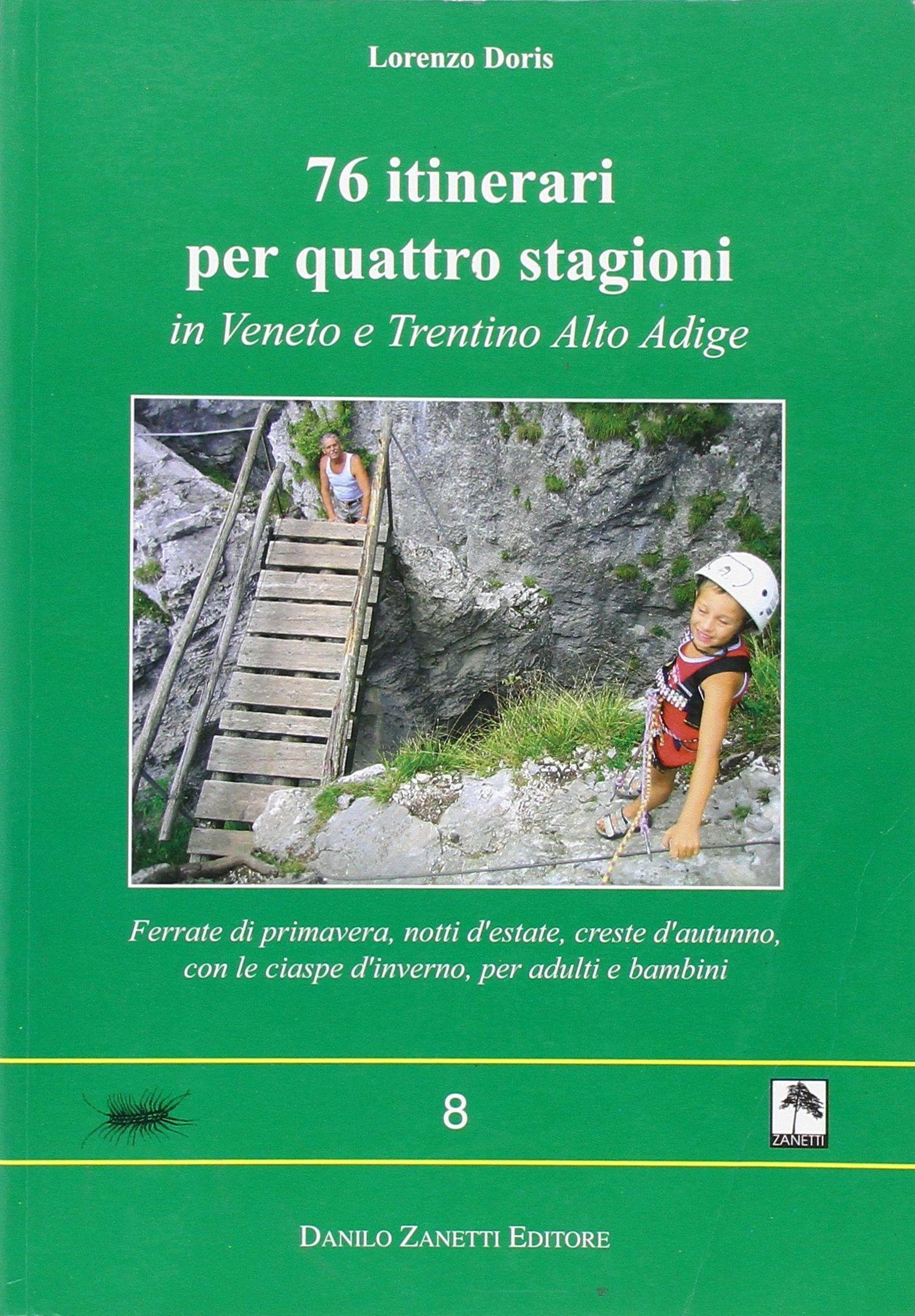 Settantasei itinerari per quattro stagioni in Veneto e Trentino Alto Adige book