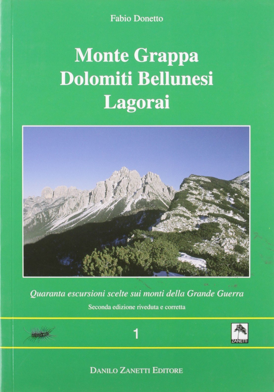 Monte Grappa, Dolomiti bellunesi e Lagorai. Quaranta escursioni scelte sui monti della grande guerra Leisure & Fun