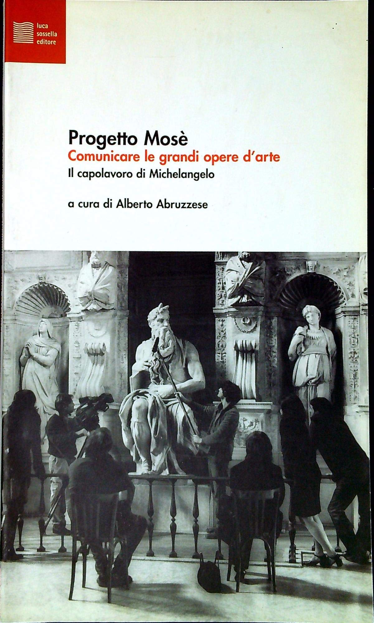 Progetto Mosé. Comunicare le grandi opere d'arte. il capolavoro di Michelangelo book