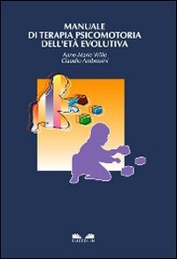Manuale di terapia psicomotoria dell'età evolutiva Books