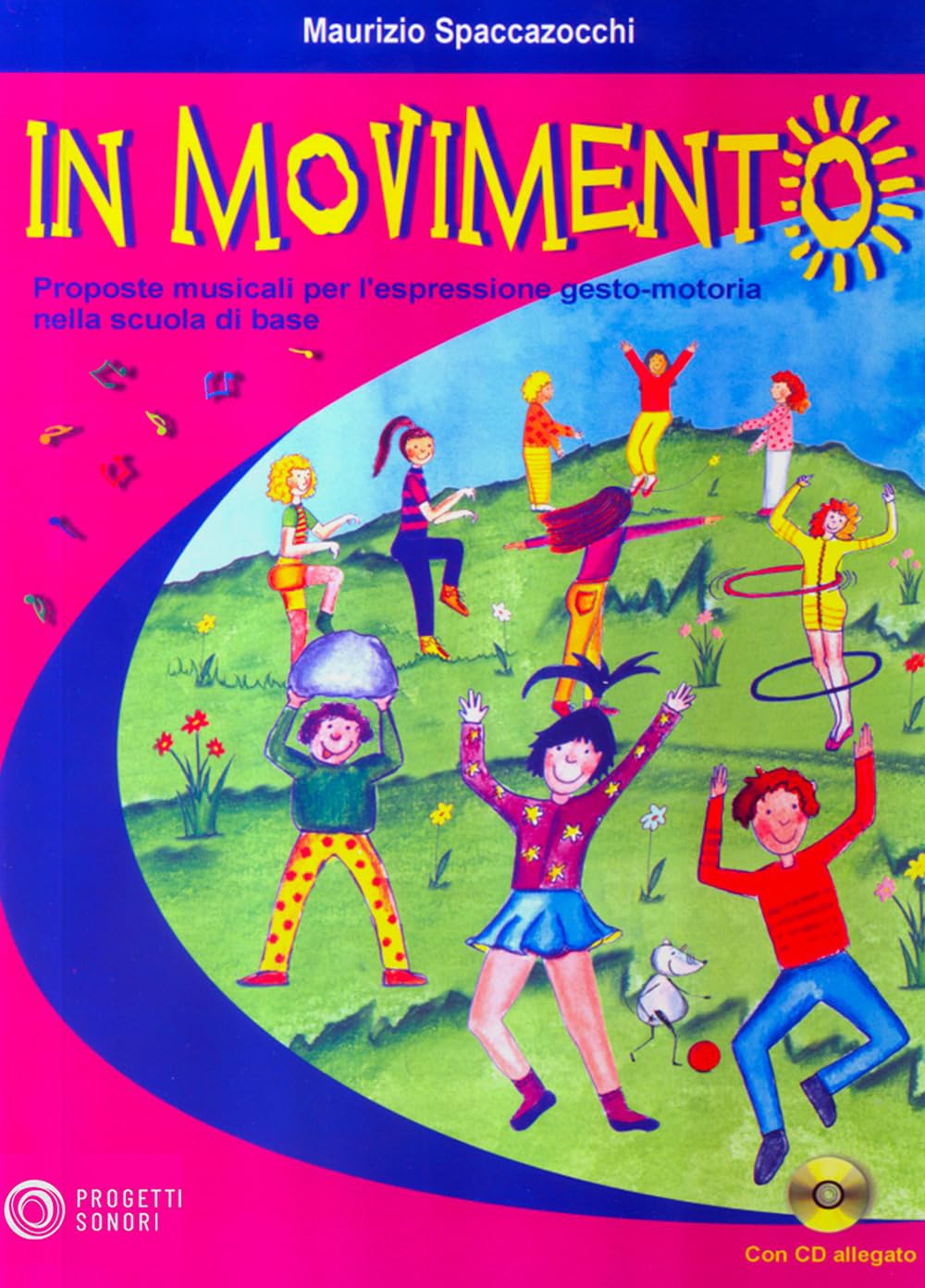 In movimento. Proposte musicali per l'espressione gesto-motoria nella scuola di base. Con CD Audio Education & Training