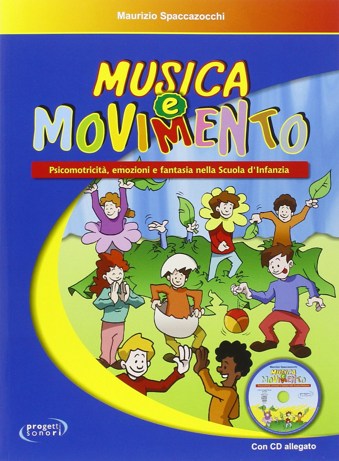 Musica e movimento. Psicomotricità, emozioni e fantasia nella scuola d'infanzia book