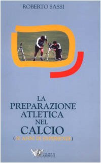 La preparazione atletica nel calcio. 20 anni di esperienze (Football) Leisure & Fun