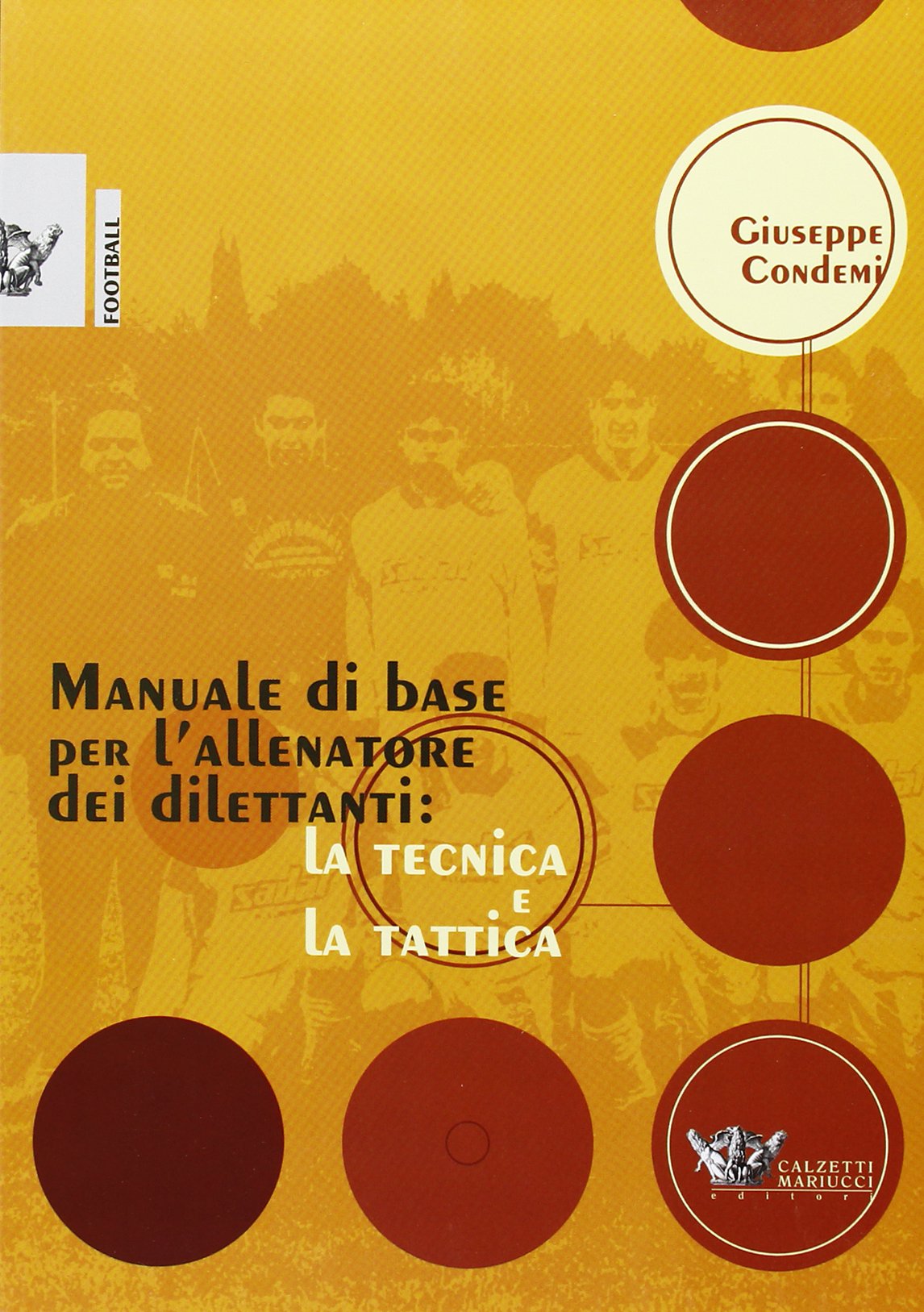 Manuale di base per l'allenatore dei dilettanti: la tecnica e la tattica (Calcio) Leisure & Fun