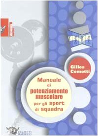 Manuale di potenziamento muscolare per gli sport di squadra (Football) Leisure & Fun