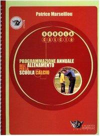 Programmazione annuale dell'allenamento per la scuola calcio book