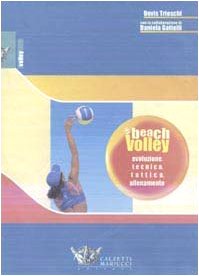 Beach volley. Evoluzione, tecnica, tattica, allenamento book