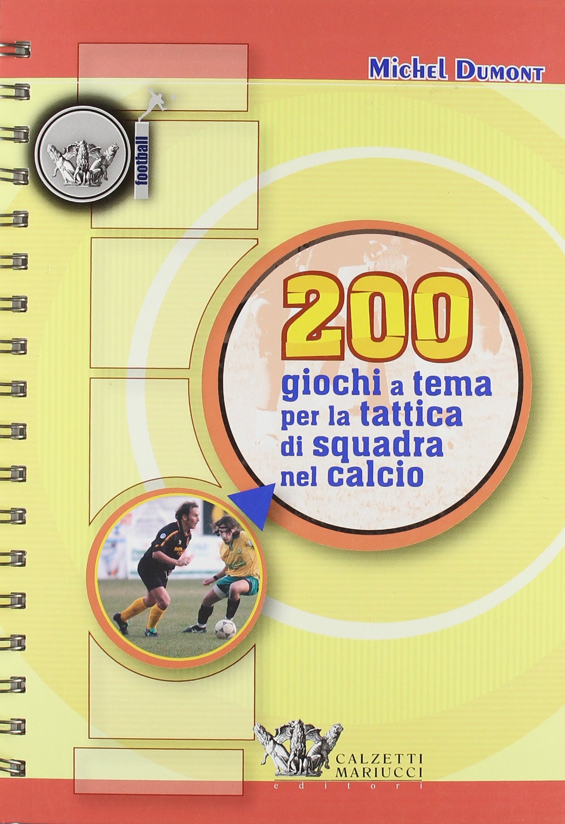 Duecento giochi a tema per la tattica di squadra nel calcio book