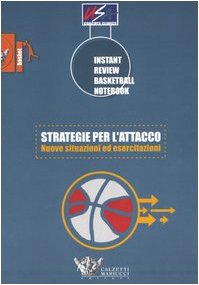 Strategie per l'attacco. Nuove situazioni ed esercitazioni (Basket collection) Leisure & Fun