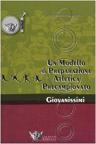 Un modello di preparazione atletico-motoria per giovanissimi. Preparazione precampionato giovanissimi 14/15 anni book