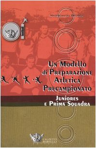Un modello di preparazione atletica precampionato per juniores e prima squadra book
