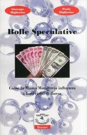 Bolle Speculative. Come la Massa Monetaria influenza i forti rialzi di Borsa. Books