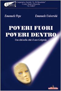 Poveri fuori, poveri dentro. Una città nella città: il caso Cerignola book