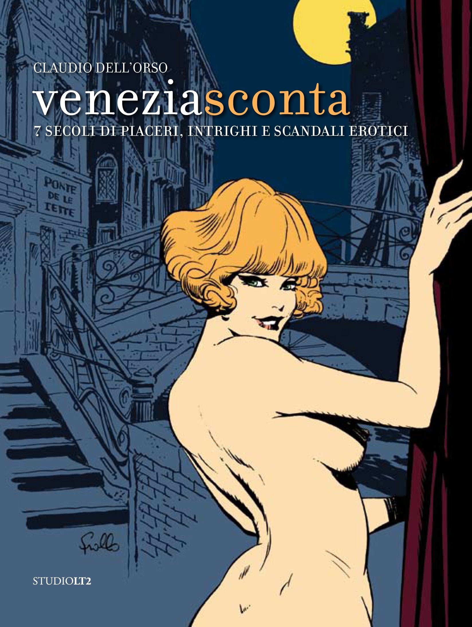 Venezia sconta. 7 secoli di piaceri, intrighi e scandali erotici Politics & History