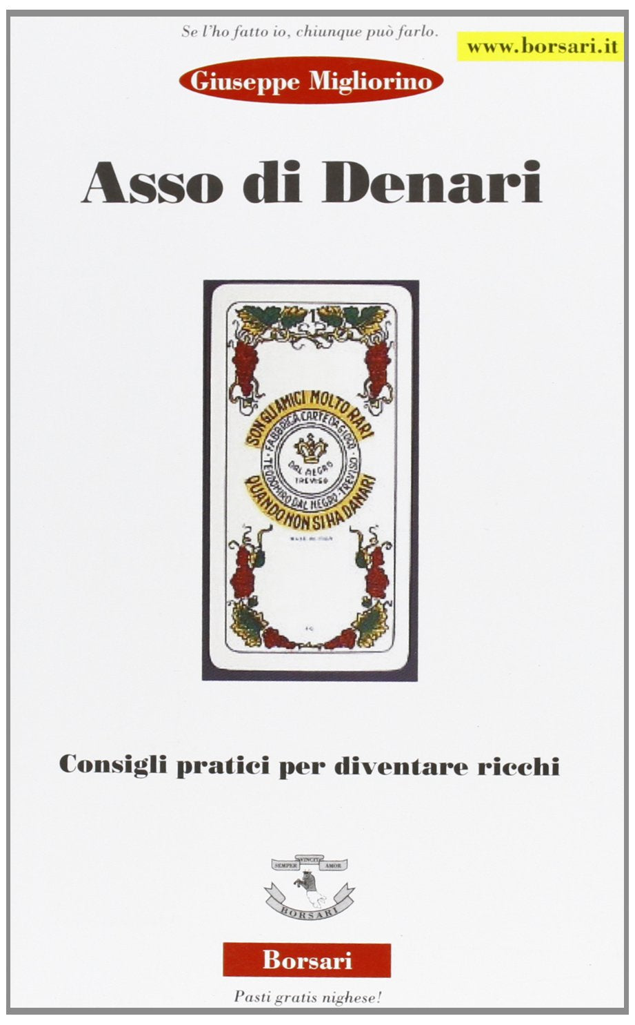 Asso di denari. Consigli pratici per diventare ricchi Business & Technology