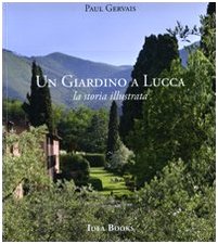 Un giardino di Lucca. La storia illustrata Architecture