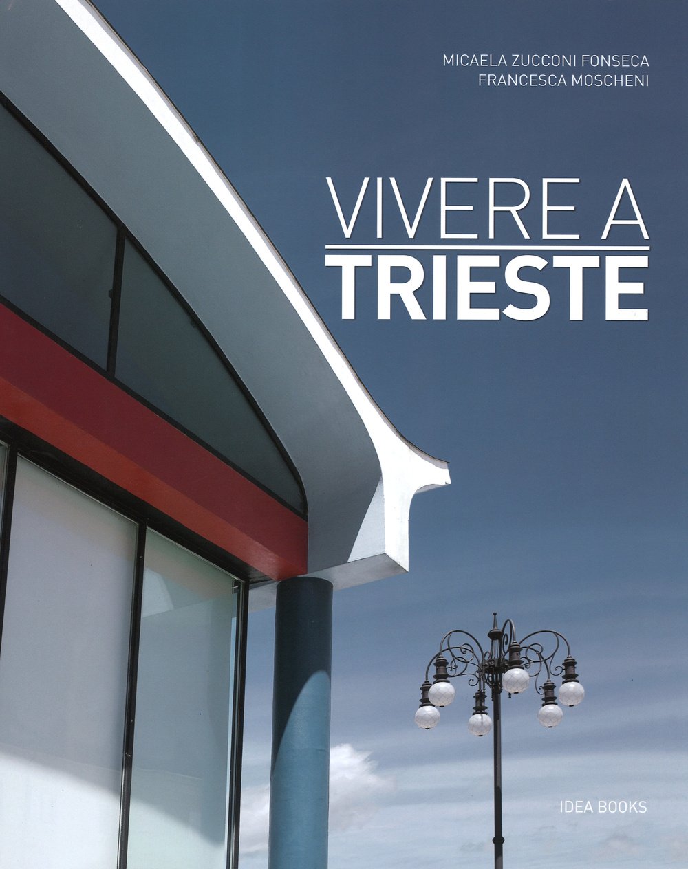 Product Image: Vivere a Trieste. Ediz. italiana e inglese