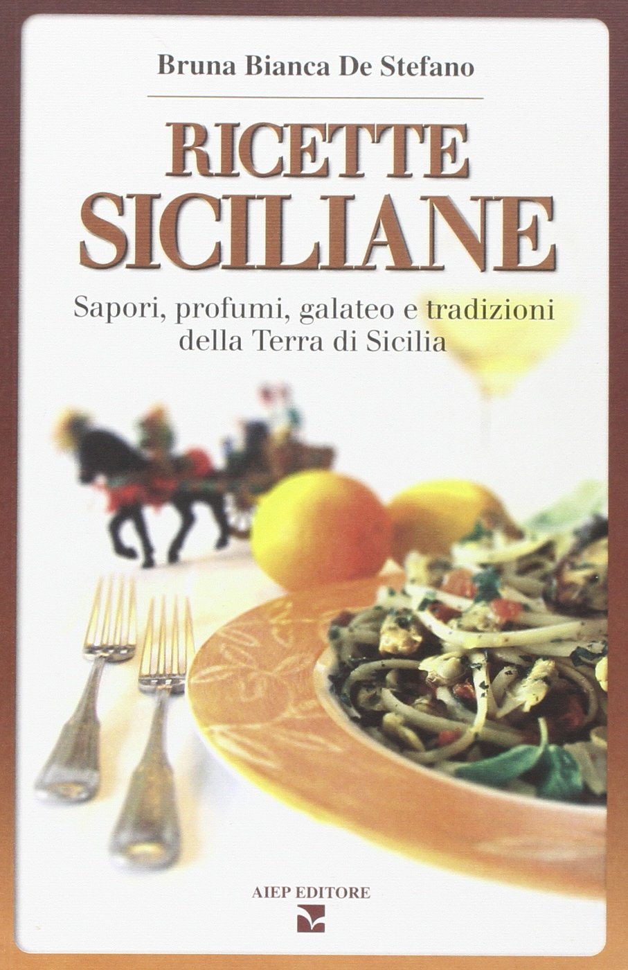 Ricette siciliane. Sapori, profumi, galateo e tradizioni della Terra di Sicilia book