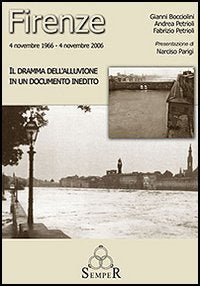 Firenze 4 novembre 1966-4 novembre 2006. Il dramma dell'alluvione. ConDVD book