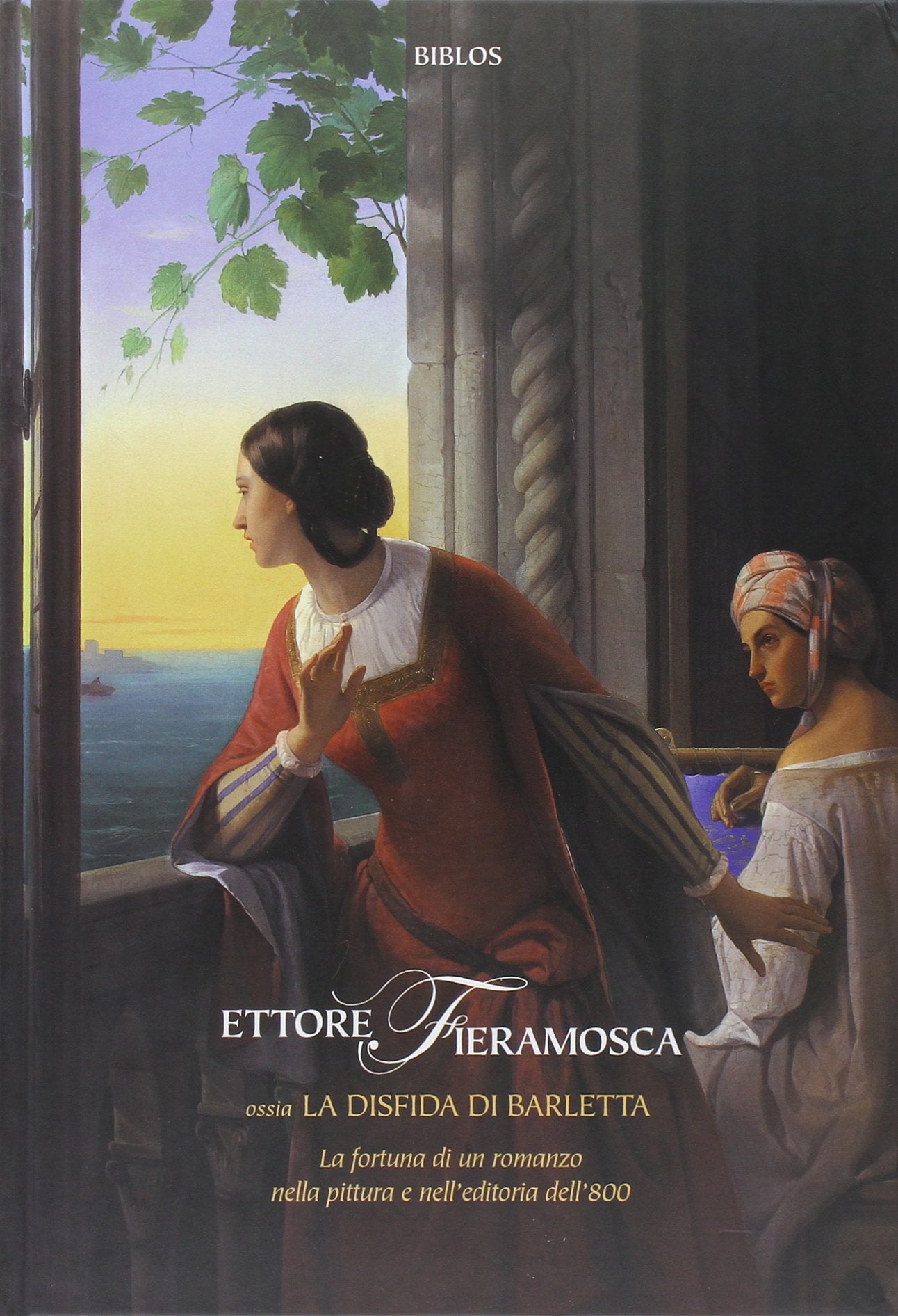 Ettore Fieramosca ossia la disfida di Barletta. La fortuna di un romanzo nella pittura e nell'editoria dell'800 book