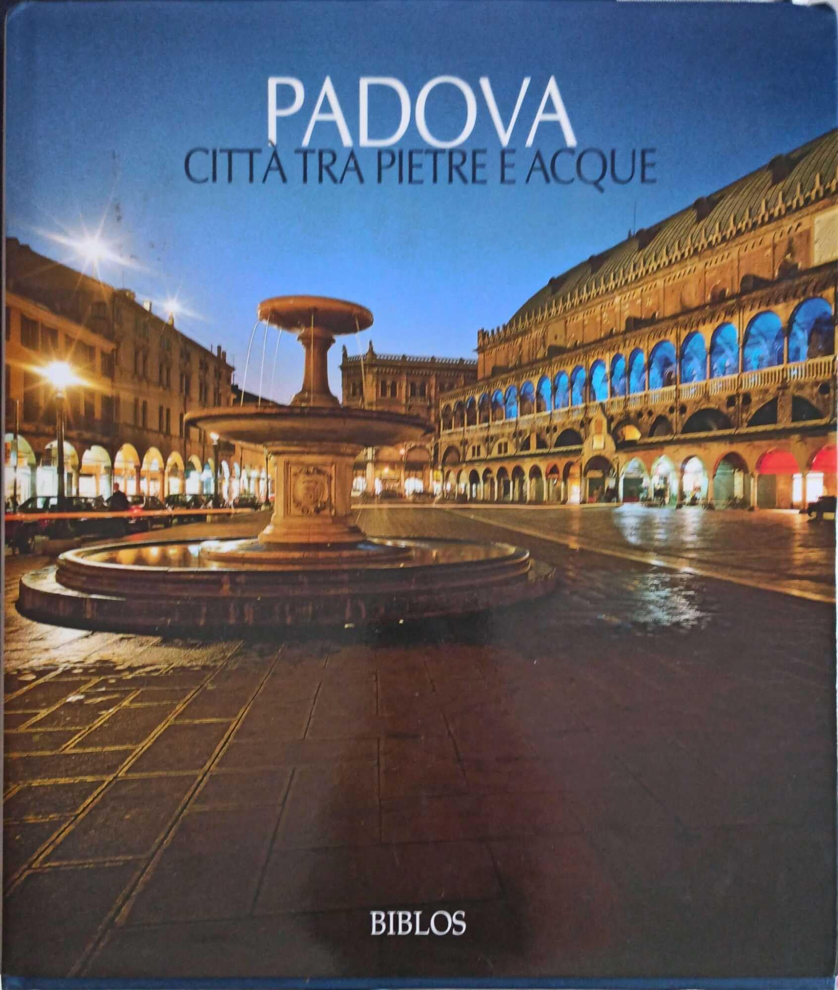 Padova. Città tra pietre e acque. Testo inglese a fronte. Ediz. illustrata (Le città) Leisure, Home & Garden