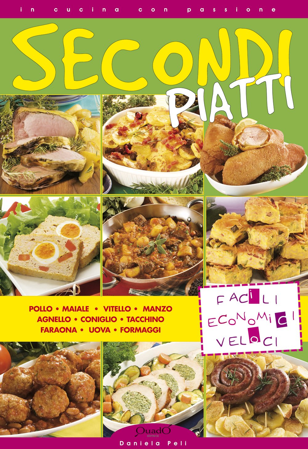 Secondi facili, economici e veloci (In cucina con passione) Leisure, Home & Garden