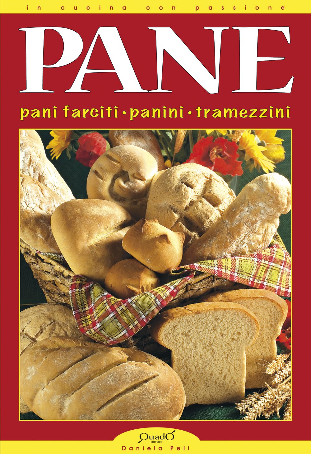 Pane. Pani farciti, panini e tramezzini (In cucina con passione) Leisure, Home & Garden