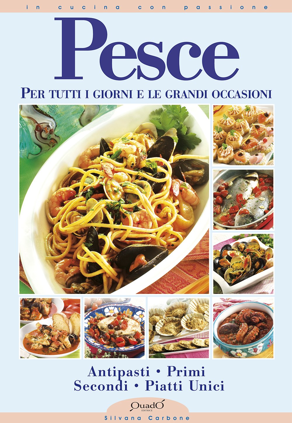 Pesce. Per tutti i giorni e le grandi occasioni. Ediz. illustrata book