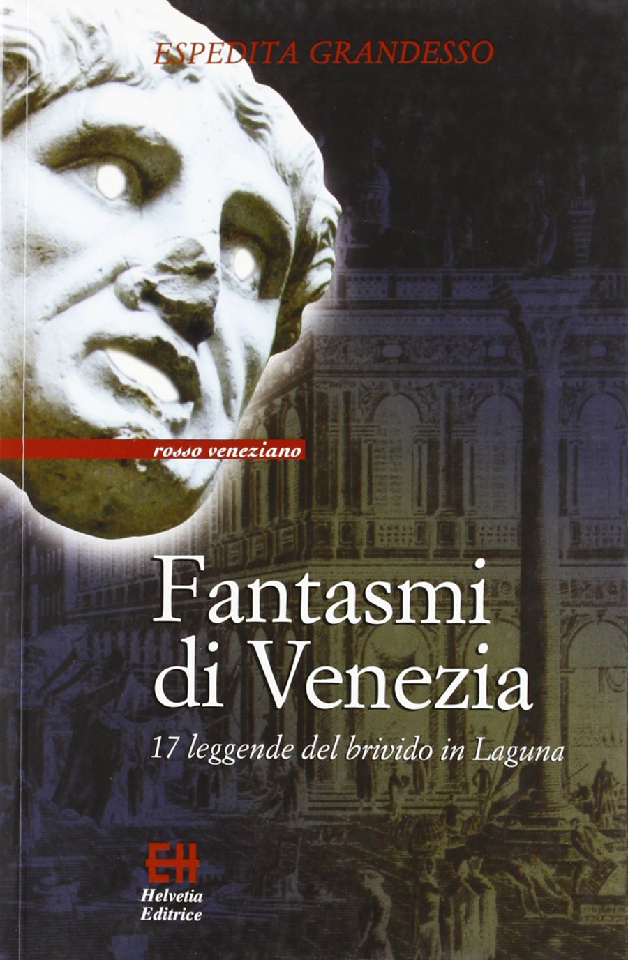 Fantasmi di Venezia. 17 leggende del brivido in laguna Essays & Short Stories