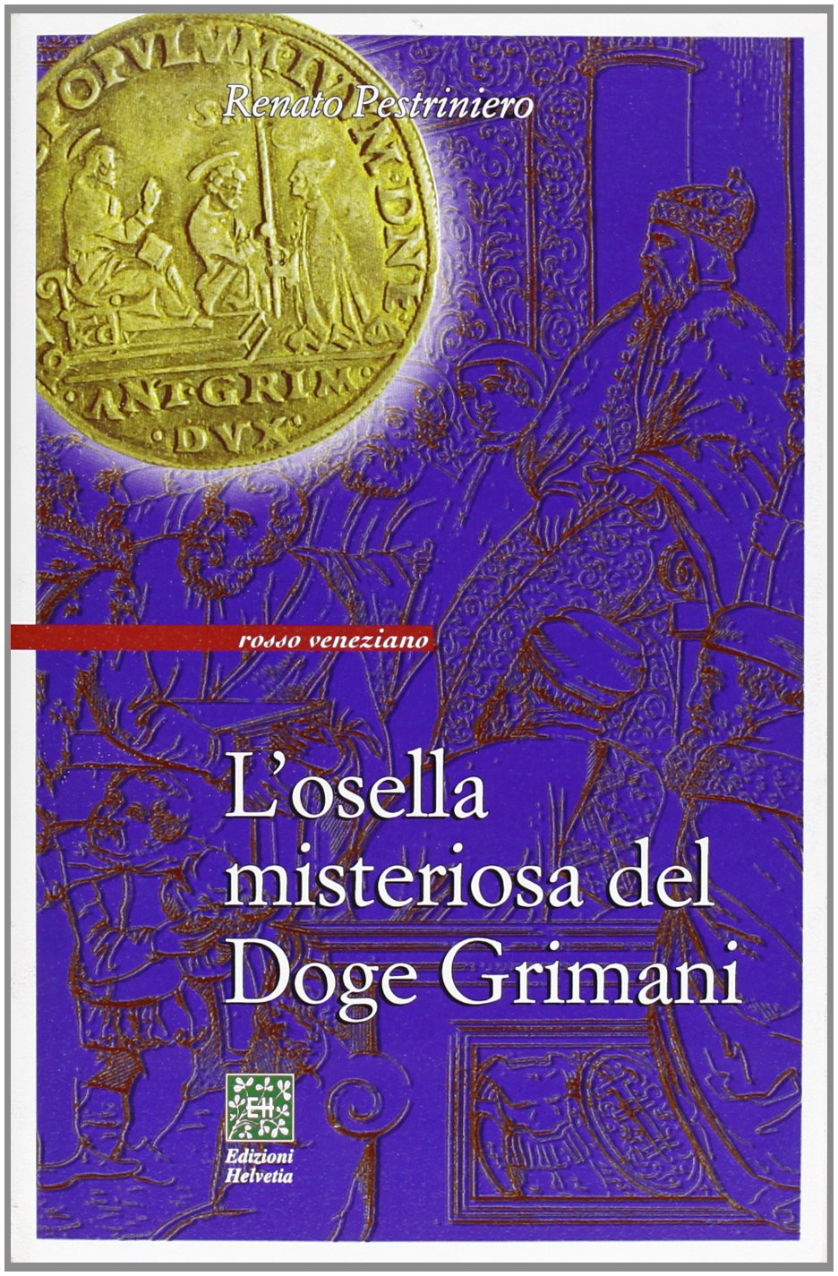 L'osella misteriosa del doge Grimani Historical Fiction