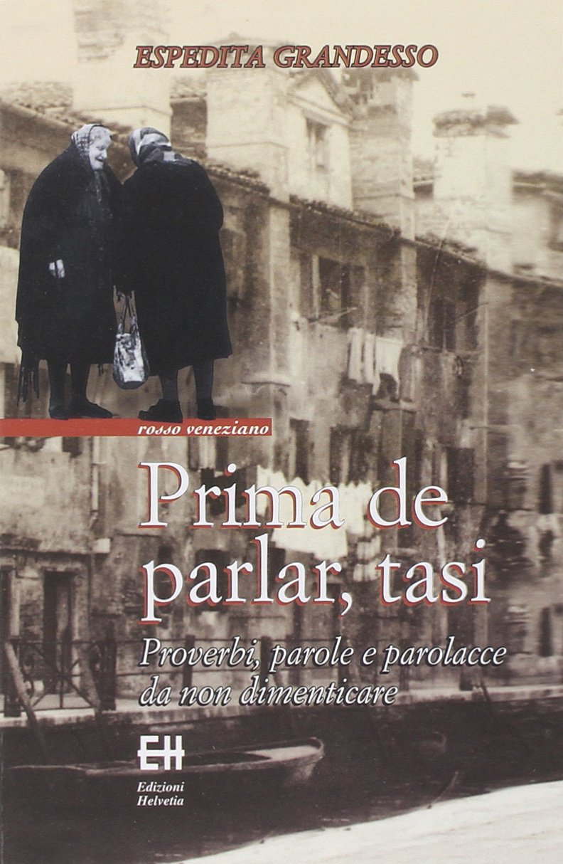 Prima de parlar, tasi. Proverbi, parole e parolacce da non dimenticare Leisure, Home & Garden
