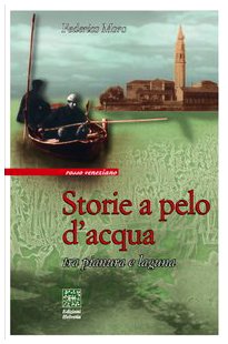 Storie a pelo d'acqua. Tra pianura e laguna (Rosso veneziano) Essays & Short Stories