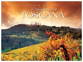 Passaggio in Toscana. Ediz. illustrata Photography