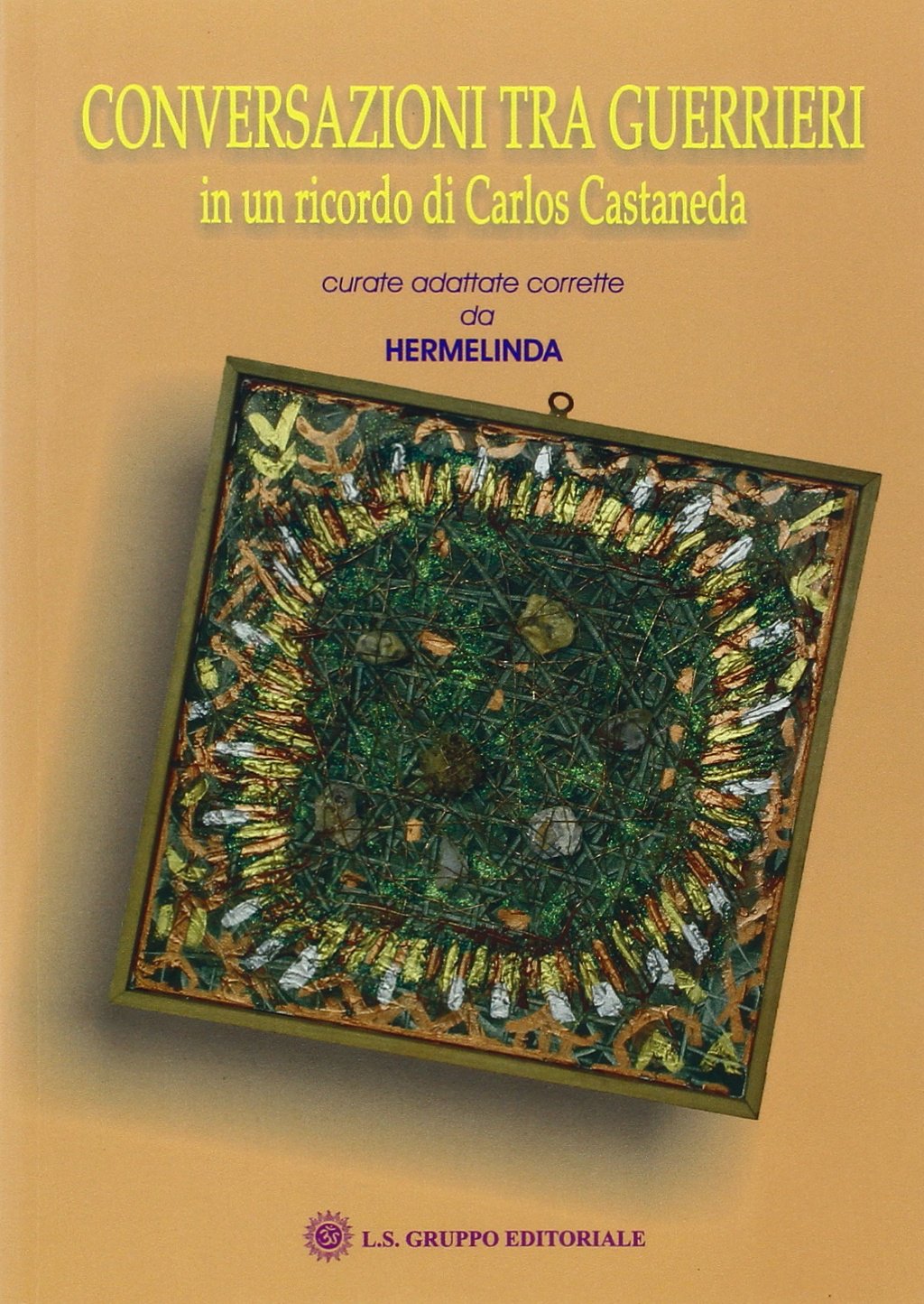 Conversazioni tra guerrieri in un ricordo di Carlos Castaneda book