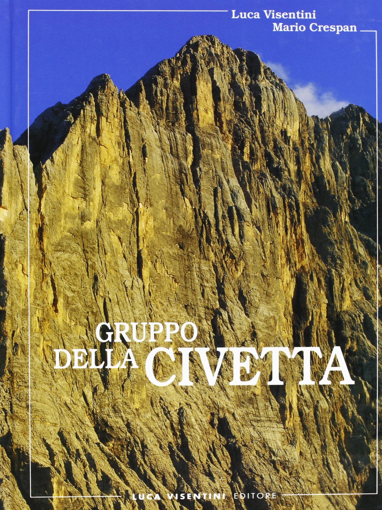 Gruppo della Civetta. Vie normali di salita alle cime book