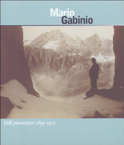 Mario Gabinio. Valli piemontesi 1895-1925 Travel