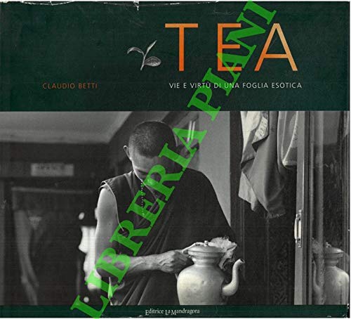 Tea. Vie e virtù di una foglia esotica Natural Sciences