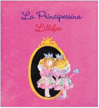 La principessa Lillifee. Ediz. illustrata (Principessina Lillifee) Children's books