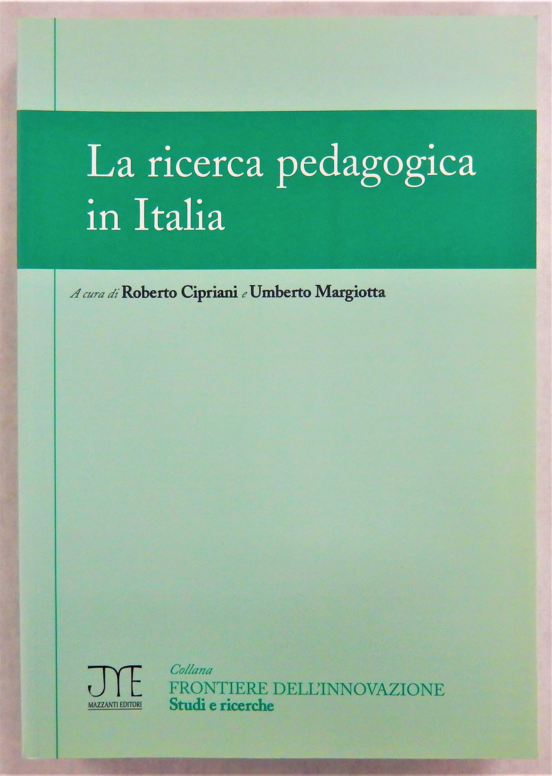 La ricerca pedagogica in Italia (Frontiere innovazione. Studi e ricerche) Education & Training