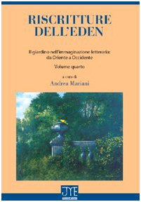 Riscritture dell'eden. Il giardino nell'immaginazione letteraria: da Oriente a Occidente Contemporary literature