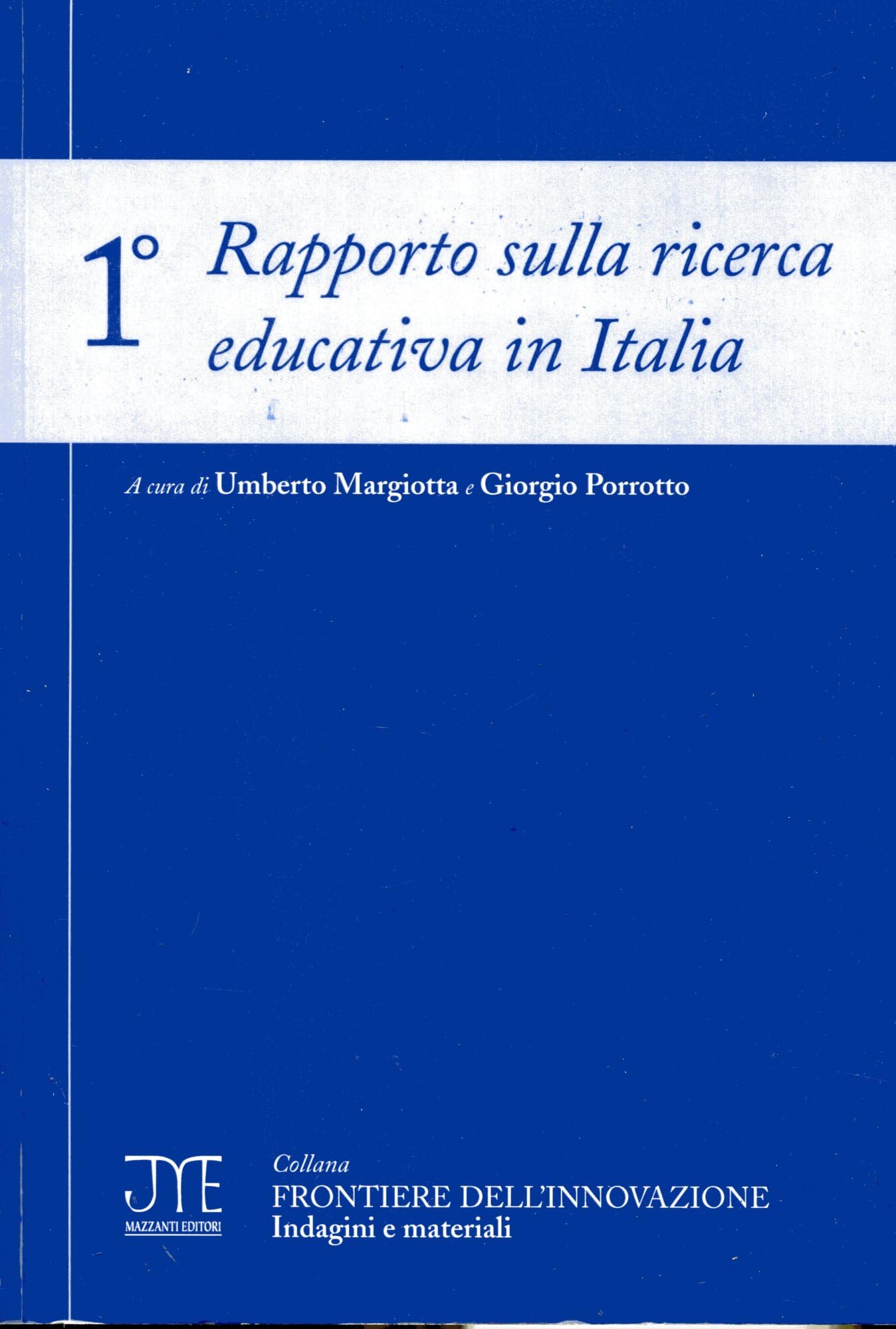 Primo rapporto sulla ricerca educativa in Italia (Frontiere innovazione. Indagini e mater.) Books