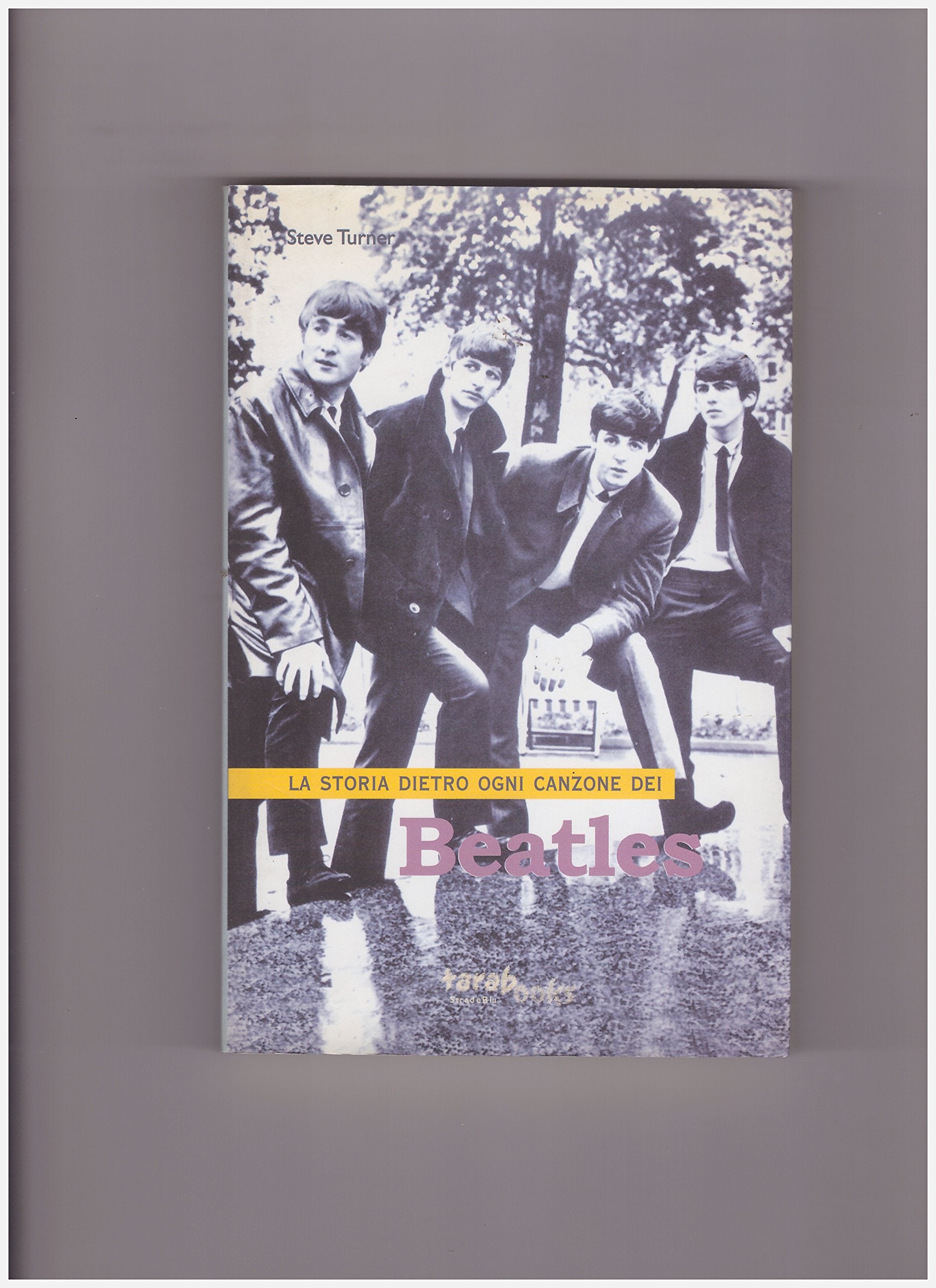 La storia dietro ogni canzone dei Beatles book