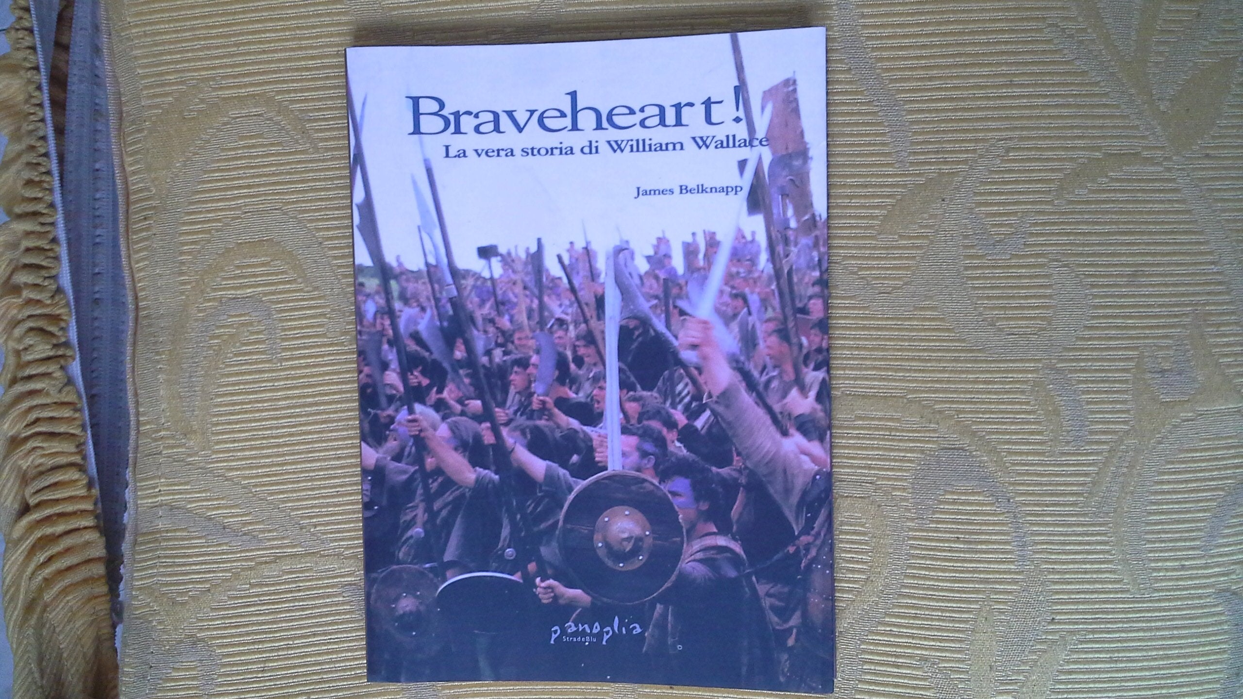 Braveheart. La vera storia di William Wallace (Panoplia) Memories