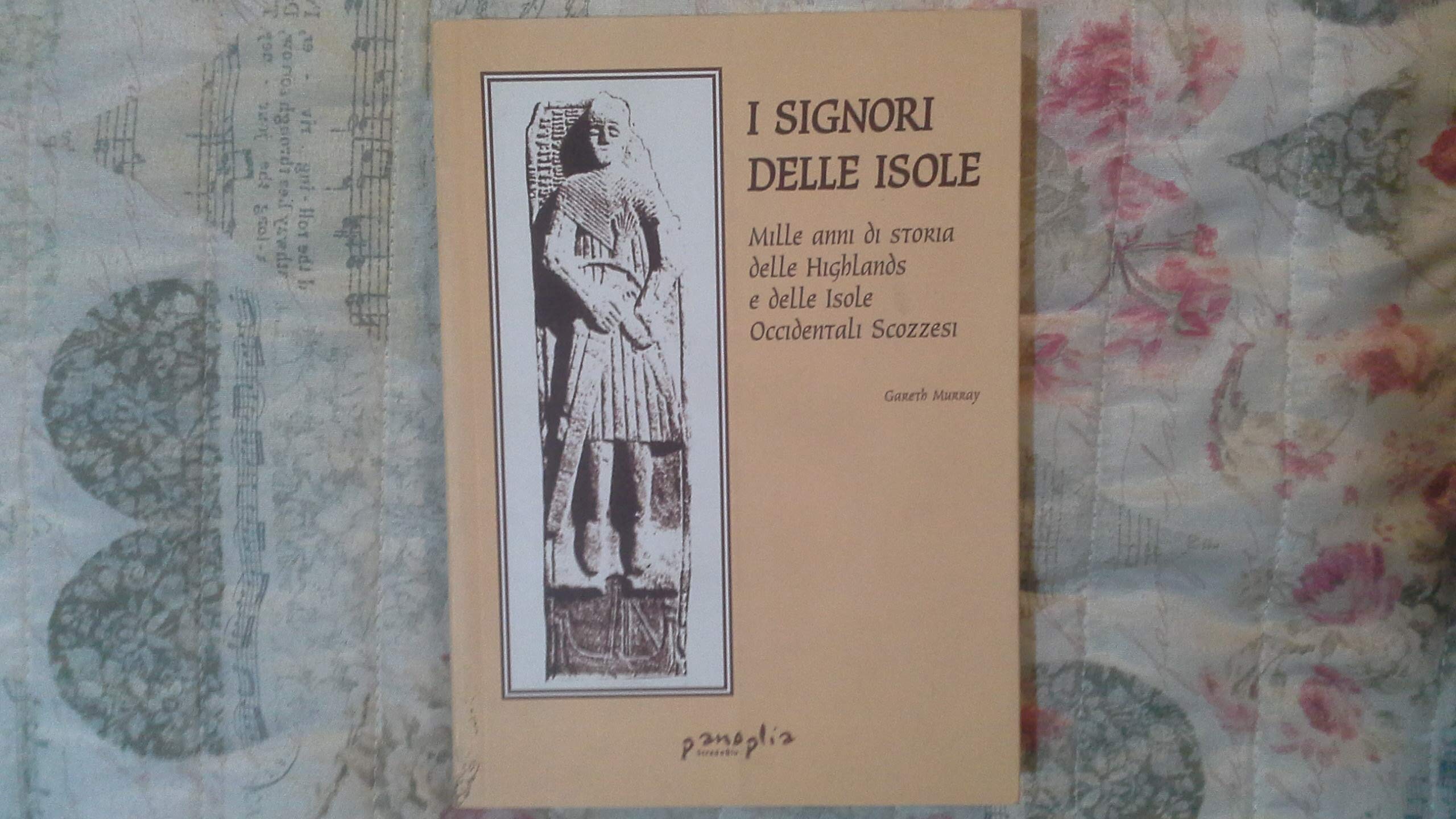 I signori delle isole. Mille anni di storia delle Highlands e delle isole occidentali scozzesi book