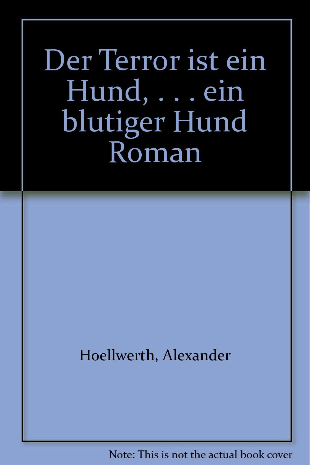 Der Terror ist ein Hund, . . . ein blutiger Hund: Roman Contemporary literature