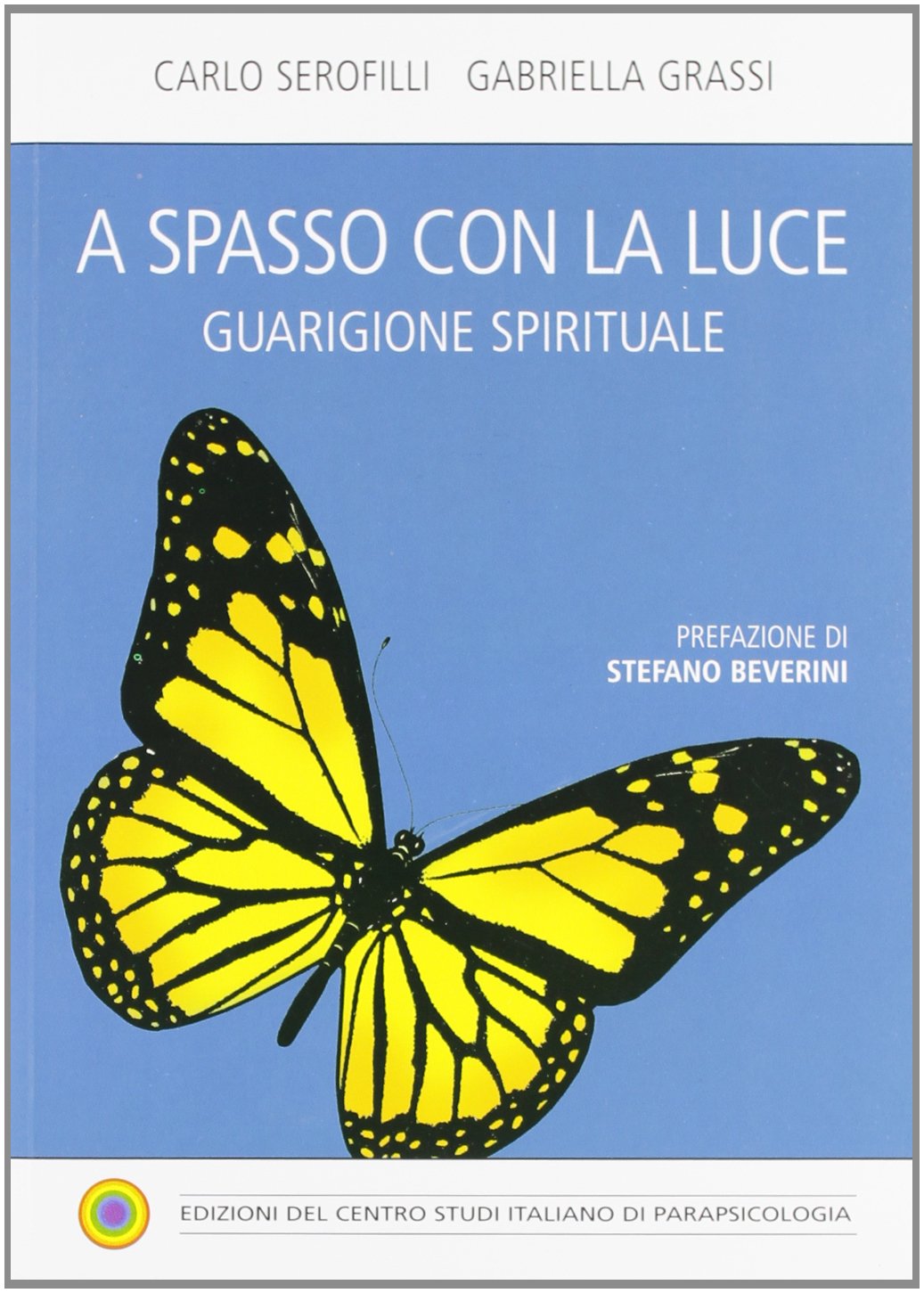 A spasso con la luce. Guarigione spirituale Religion & Esotericism