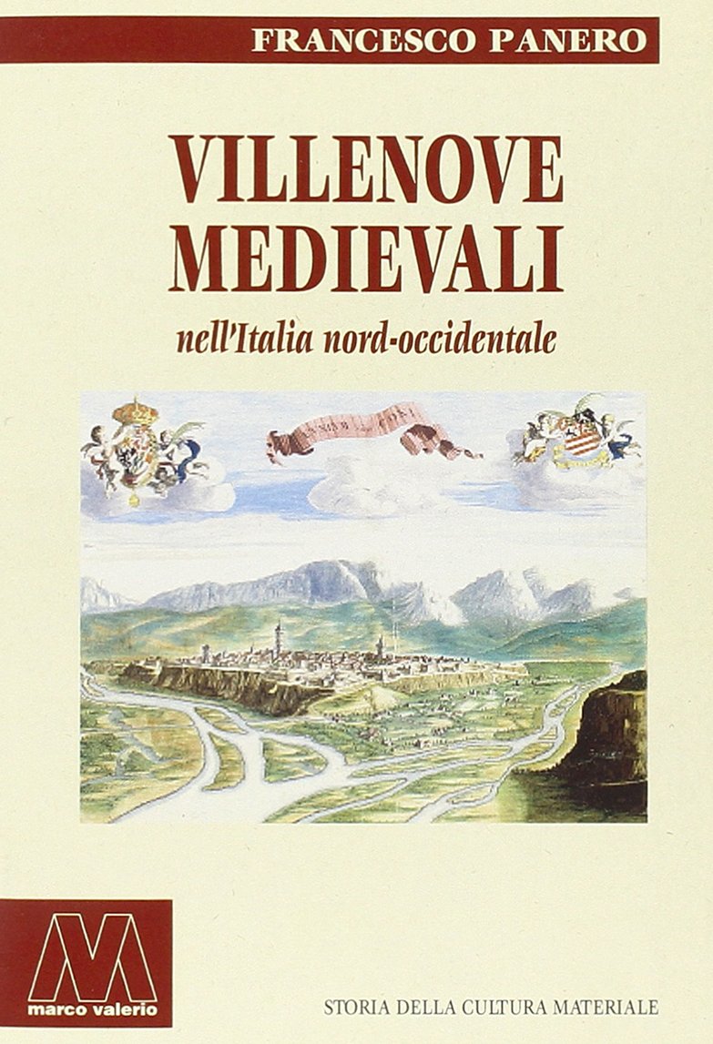 Villenove medievali nell'Italia nord-occidentale (Storia cult. material.Medioevo-età moder.) Politics & History