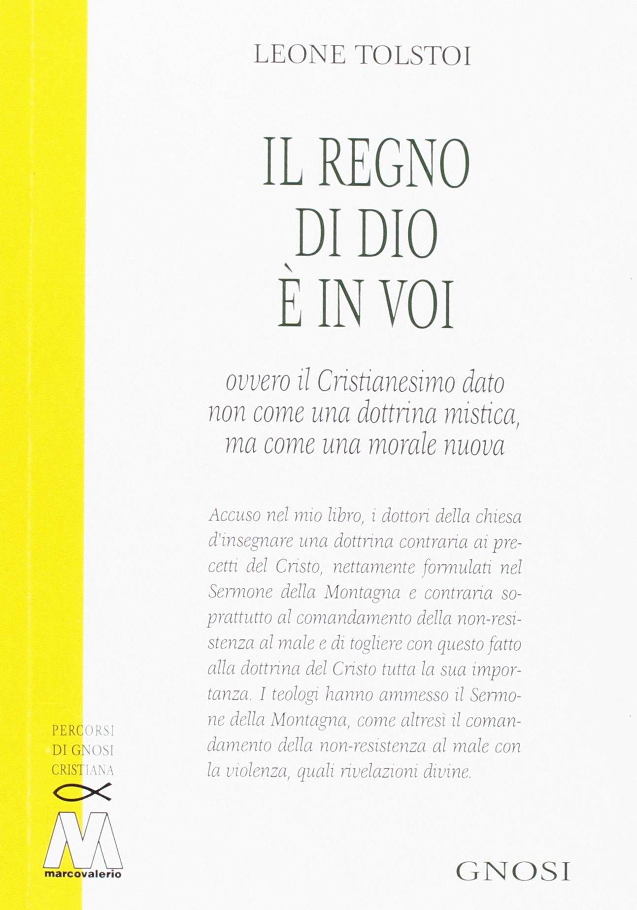 Il regno di Dio è in voi. Ovvero il cristianesimo dato non come una dottrina mistica, ma come una morale nuova book